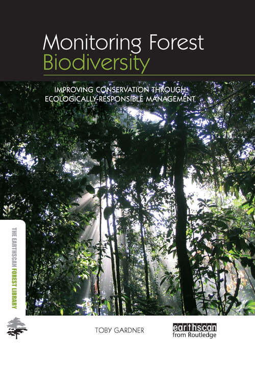 Book cover of Monitoring Forest Biodiversity: Improving Conservation through Ecologically-Responsible Management (The Earthscan Forest Library)