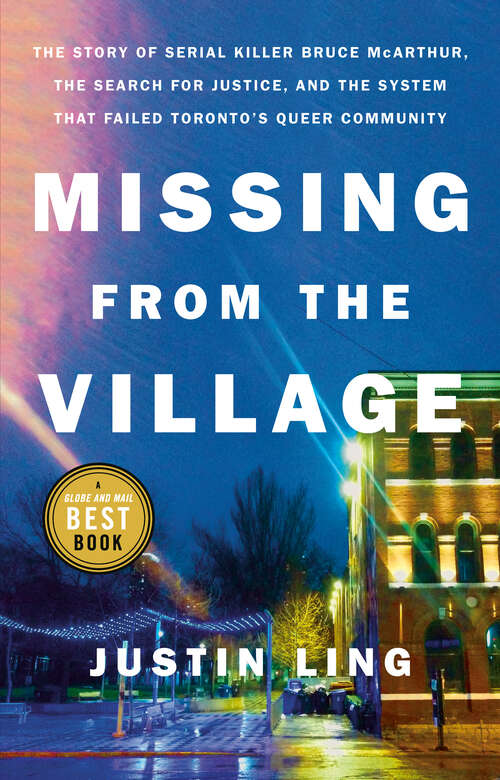 Book cover of Missing from the Village.: The Story of Serial Killer Bruce McArthur, the Search for Justice, and the System That Failed Toronto's Queer Community