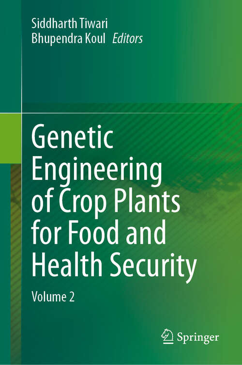 Book cover of Genetic Engineering of Crop Plants for Food and Health Security: Volume 2 (2024)