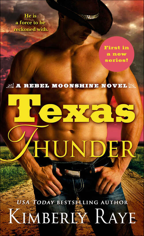 Book cover of Texas Thunder: A Rebel Moonshine Novel (The Rebel Moonshine Novels #1)
