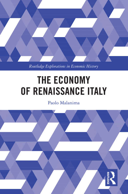 Book cover of The Economy of Renaissance Italy (Routledge Explorations in Economic History)