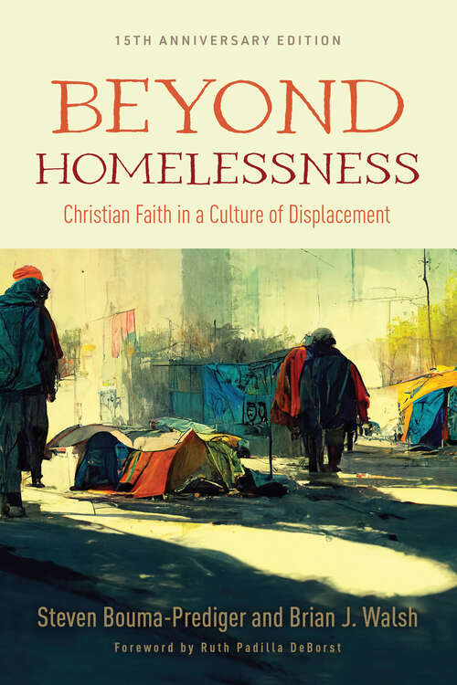 Book cover of Beyond Homelessness, 15th Anniversary Edition: Christian Faith in a Culture of Displacement