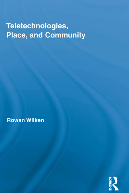 Book cover of Teletechnologies, Place, and Community (Comedia)