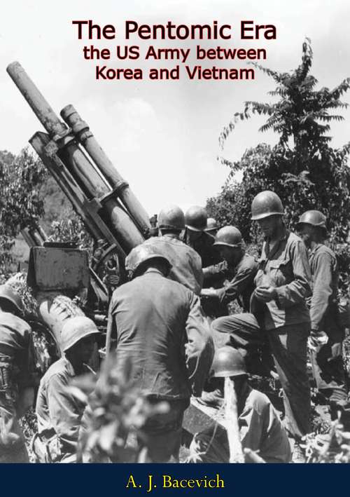 Book cover of The Pentomic Era: The US Army between Korea and Vietnam