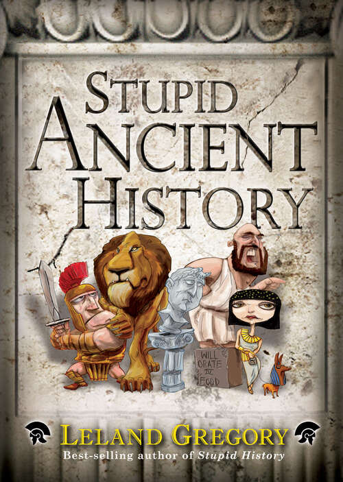 Book cover of Stupid Ancient History (Stupid History #14)
