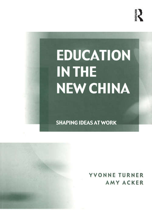 Book cover of Education in the New China: Shaping Ideas at Work