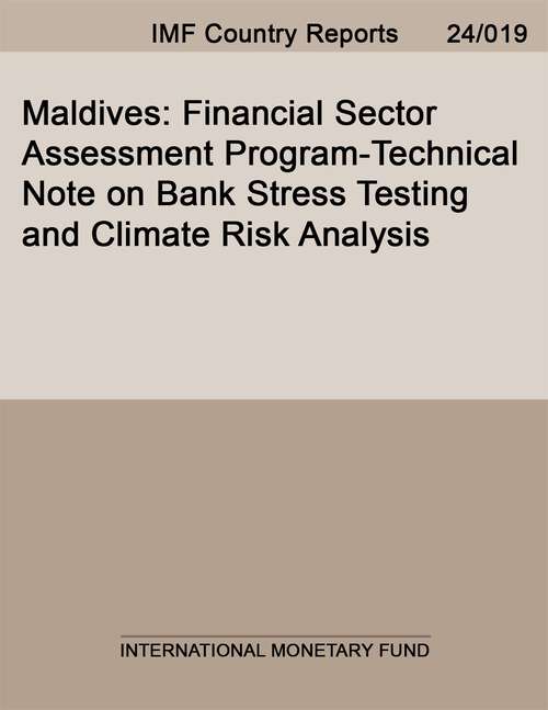 Book cover of Maldives: Financial Sector Assessment Program-Technical Note on Bank Stress Testing and Climate Risk Analysis