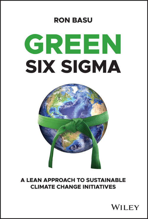 Book cover of Green Six Sigma: A Lean Approach to Sustainable Climate Change Initiatives