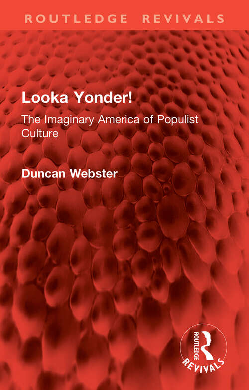 Book cover of Looka Yonder!: The Imaginary America of Populist Culture (Routledge Revivals)