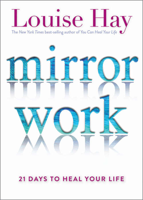 Book cover of Mirror Work: 21 Days To Heal Your Life