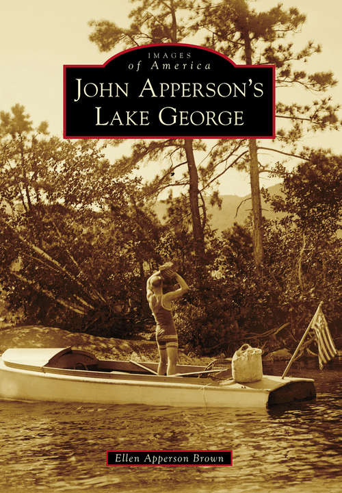 Book cover of John Apperson's Lake George (Images of America)