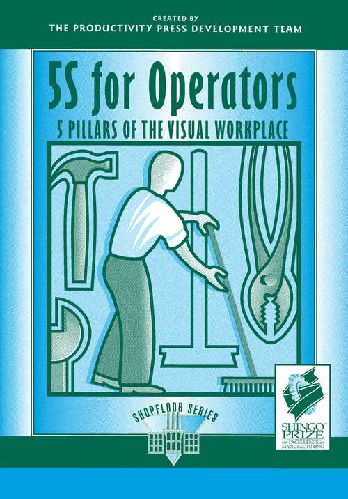 Book cover of 5S for Operators: 5 Pillars of the Visual Workplace (ISSN)