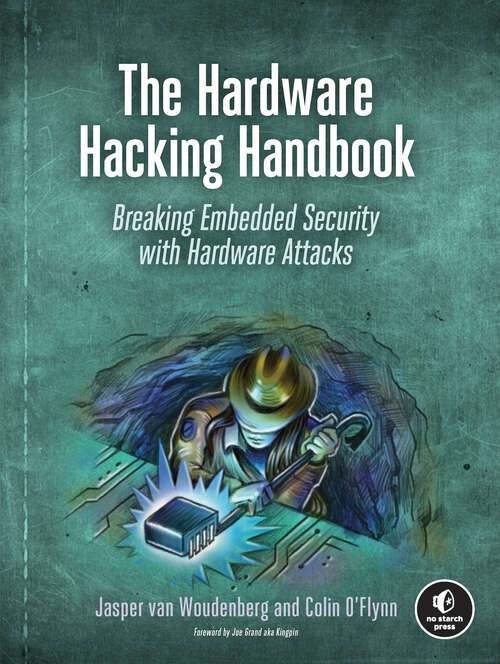Book cover of The Hardware Hacking Handbook: Breaking Embedded Security with Hardware Attacks
