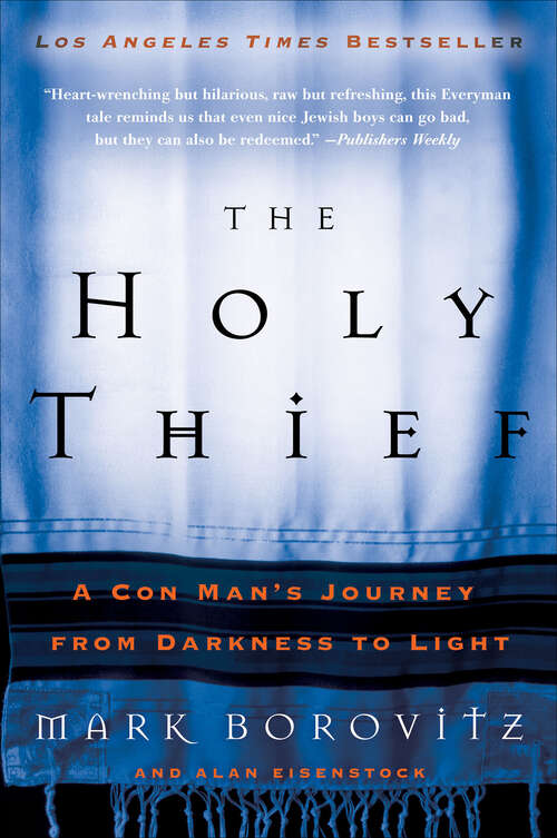 Book cover of The Holy Thief: A Con Man's Journey from Darkness to Light