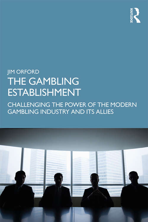 Book cover of The Gambling Establishment: Challenging the Power of the Modern Gambling Industry and its Allies