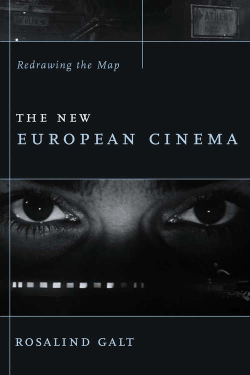 Book cover of The New European Cinema: Redrawing the Map (Film and Culture Series)
