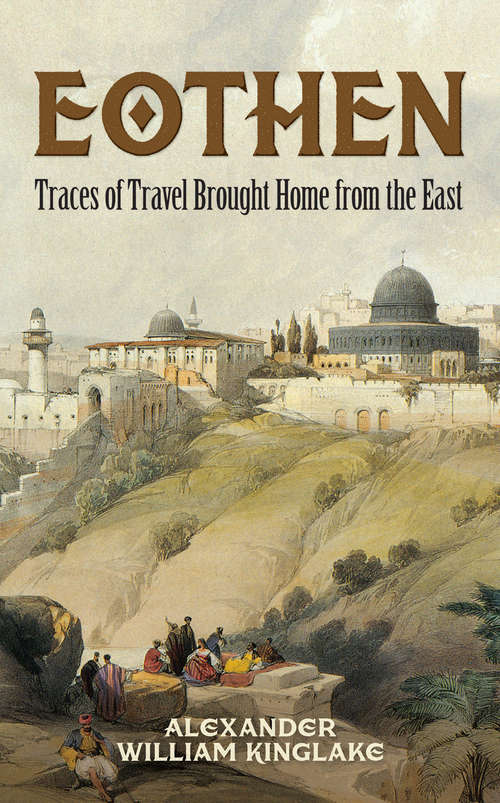 Book cover of Eothen: Traces of Travel Brought Home from the East