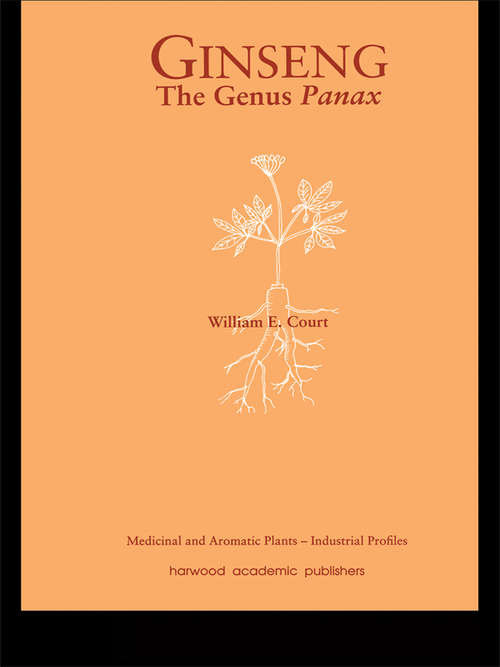 Book cover of Ginseng, the Genus Panax (Medicinal And Aromatic Plants - Industrial Profiles Ser.: Vol. 15)