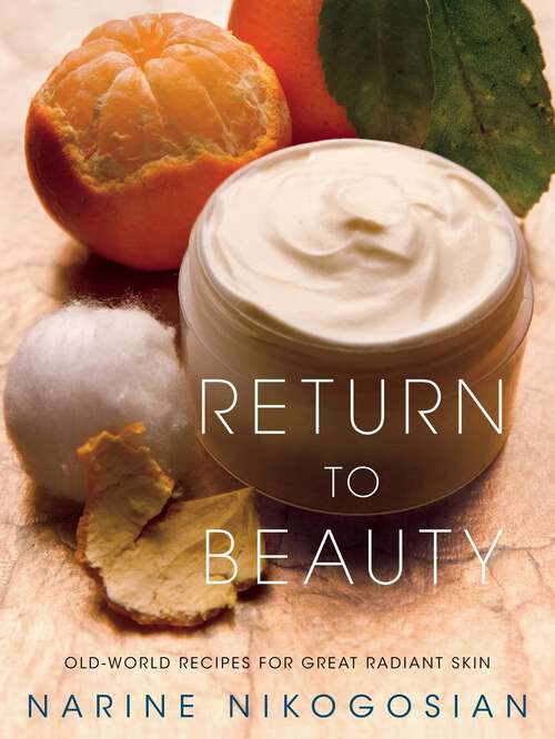 Book cover of Return to Beauty: Old-World Recipes for Great Radiant Skin