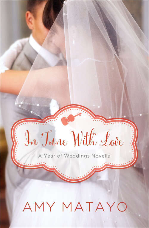 Book cover of In Tune With Love: An April Wedding Story (Year of Weddings Novellas)