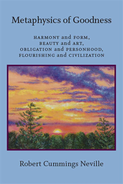 Book cover of Metaphysics of Goodness: Harmony and Form, Beauty and Art, Obligation and Personhood, Flourishing and Civilization