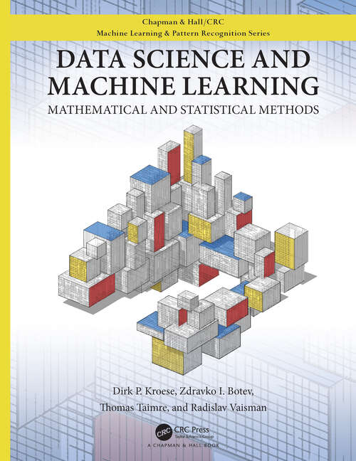 Book cover of Data Science and Machine Learning: Mathematical and Statistical Methods (Chapman And Hall/crc Machine Learning And Pattern Recognition Ser.)