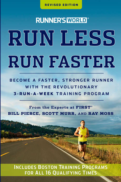 Book cover of Runner's World Run Less, Run Faster: Become a Faster, Stronger Runner with the Revolutionary 3-Run-a-Week Training Pr ogram (Runner's World)