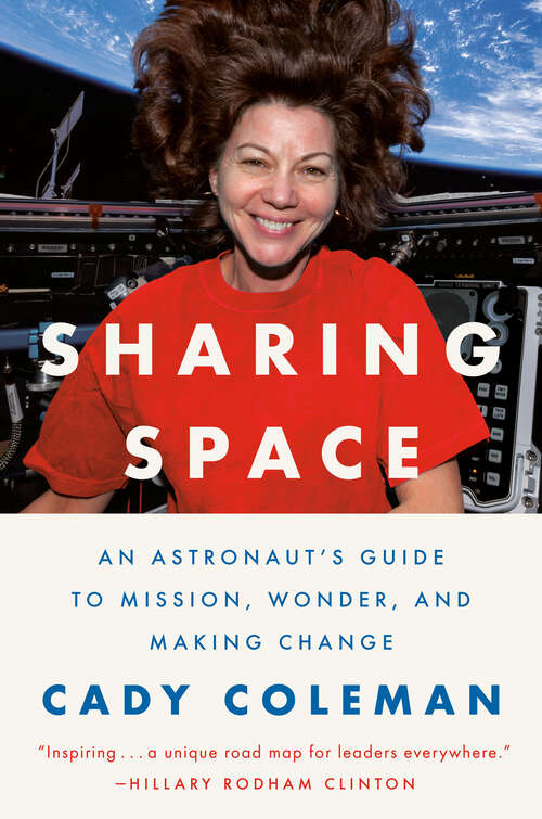 Book cover of Sharing Space: An Astronaut's Guide to Mission, Wonder, and Making Change