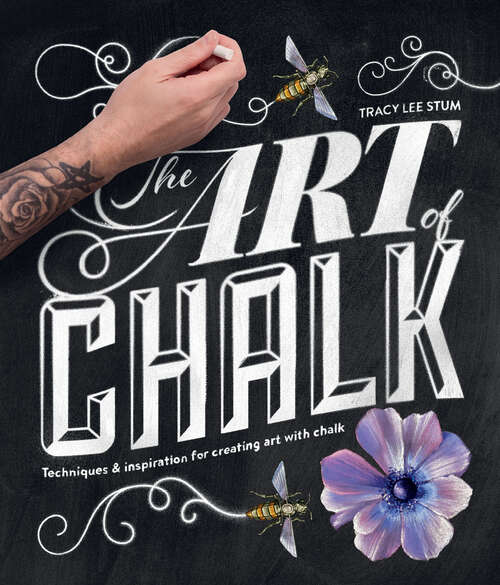 Book cover of The Art of Chalk: Techniques & Inspiration for Creating Art with Chalk