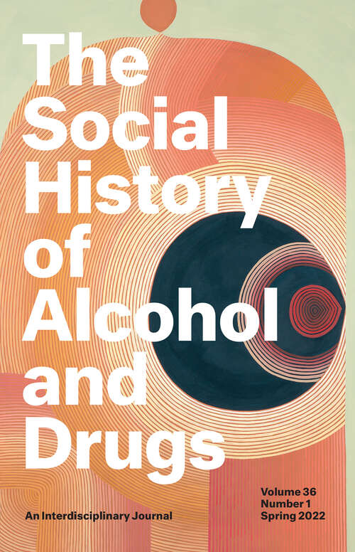 Book cover of The Social History of Alcohol and Drugs, volume 36 number 1 (Spring 2022)