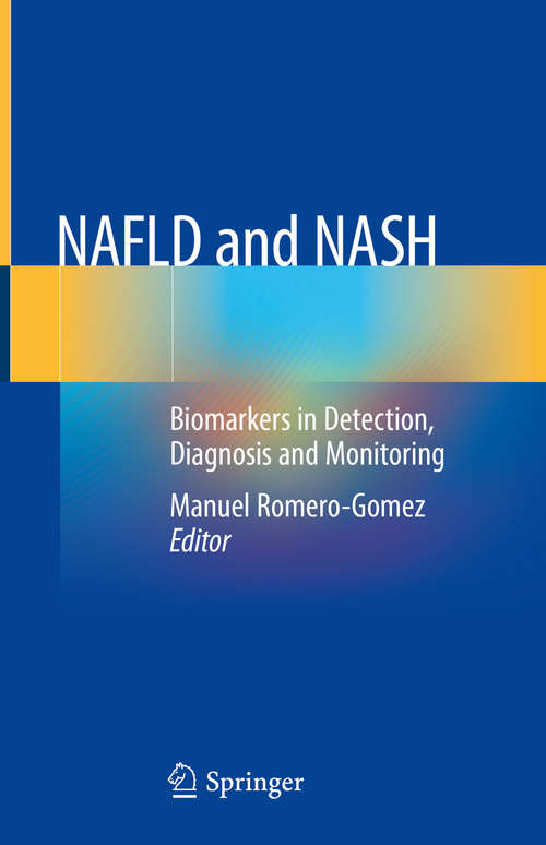 Book cover of NAFLD and NASH: Biomarkers in Detection, Diagnosis and Monitoring (1st ed. 2020)