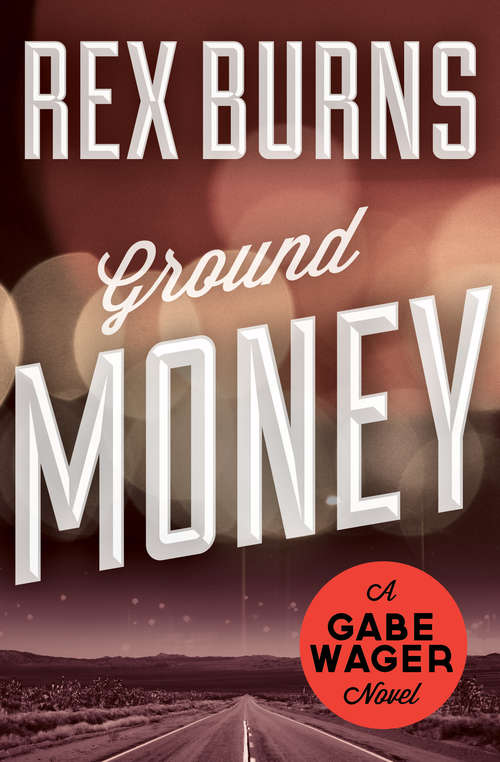 Book cover of Ground Money (The Gabe Wager Novels #7)