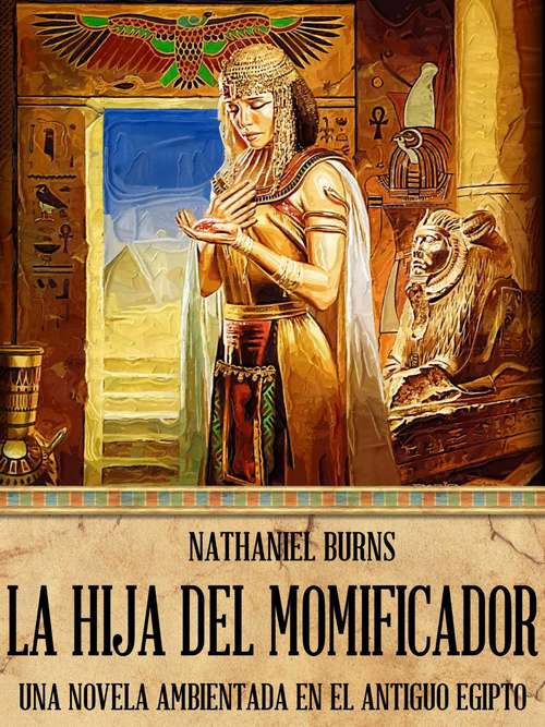 Book cover of La Hija Del Momificador - Una Novela Ambientada En El Antiguo Egipto