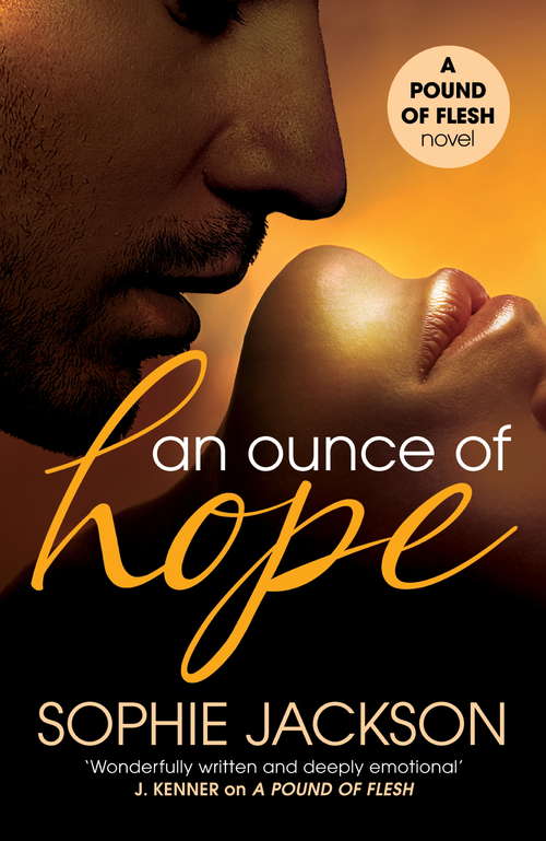 Book cover of An Ounce of Hope: A powerful, addictive love story (A Pound of Flesh)