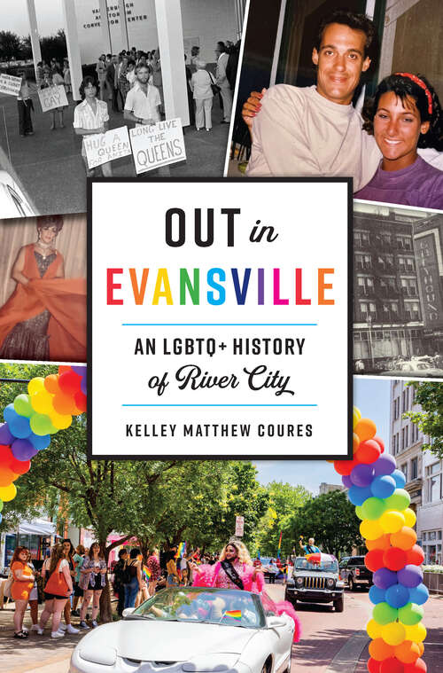 Book cover of Out in Evansville: An LGBTQ+ History of River City (American Heritage)