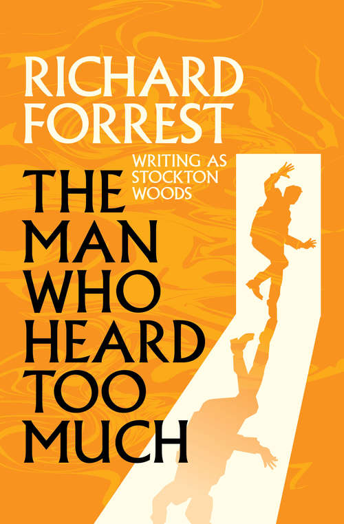 Book cover of The Man Who Heard Too Much