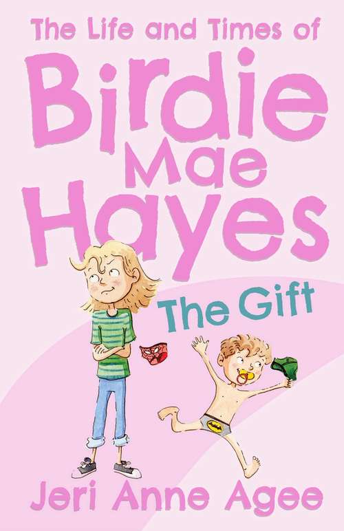 Book cover of The Gift: The Life and Times of Birdie Mae Hayes #1 (Life and Times of Birdie Mae Hayes)