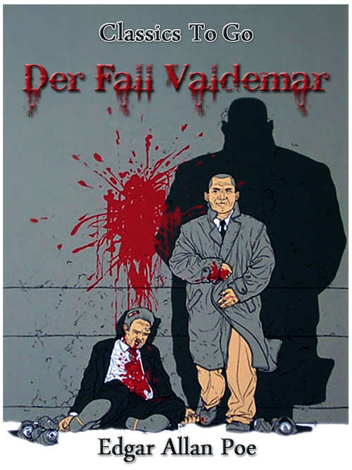 Book cover of Der Fall Valdemar: Neubearbeitung Der Ungekürzten Originalfassung (Classics To Go)