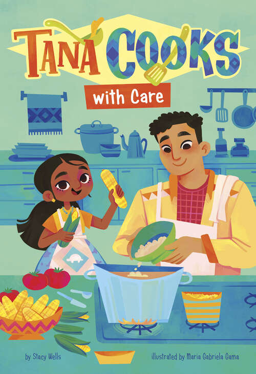 Book cover of Tana Cooks with Care (Tana Cooks! Ser.)