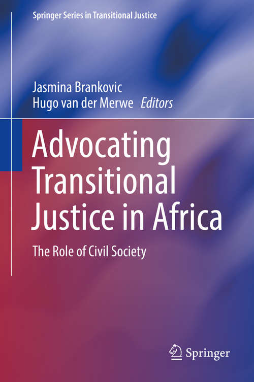 Book cover of Advocating Transitional Justice in Africa: The Role of Civil Society (Springer Series in Transitional Justice)