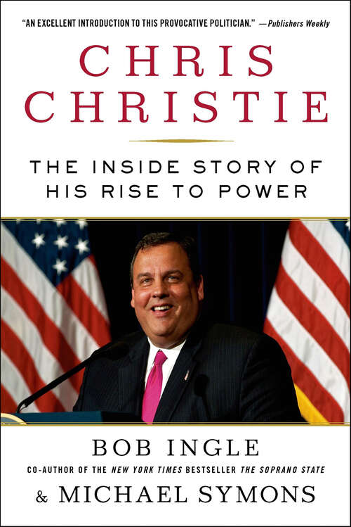 Book cover of Chris Christie: The Inside Story of His Rise to Power