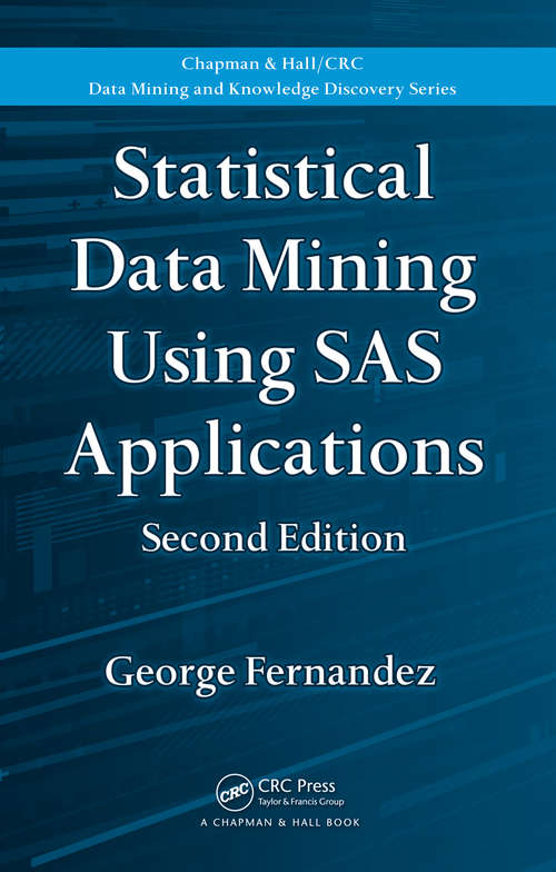 Book cover of Statistical Data Mining Using SAS Applications (Chapman & Hall/CRC Data Mining and Knowledge Discovery Series)