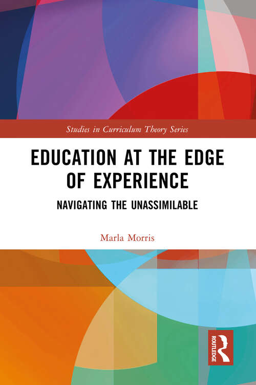 Book cover of Education at the Edge of Experience: Navigating the Unassimilable (ISSN)