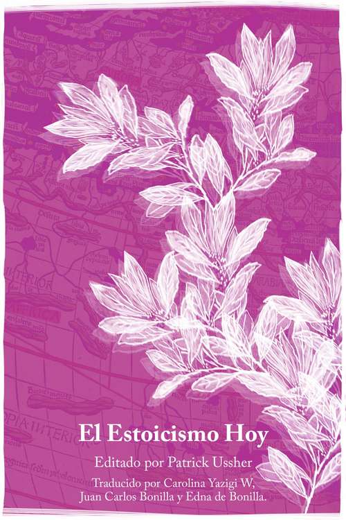 Book cover of El Estoicismo Hoy, Escritos Selectos (Volumen I)