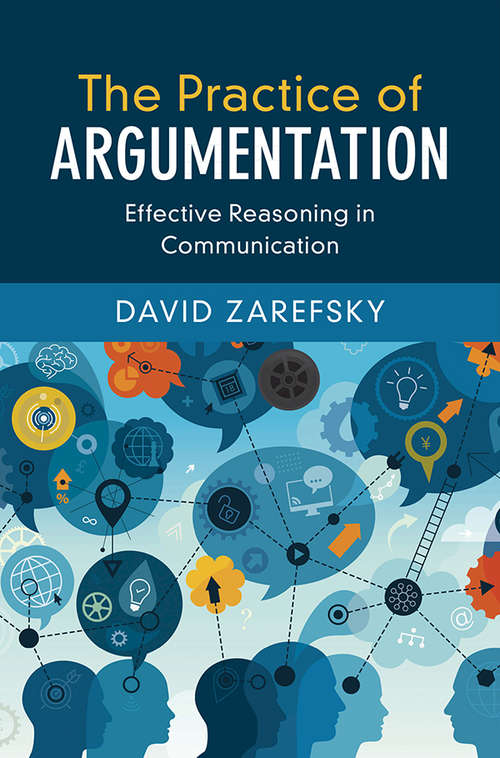 Book cover of The Practice of Argumentation: Effective Reasoning in Communication