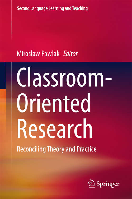 Book cover of Classroom-Oriented Research: Reconciling Theory and Practice (Second Language Learning and Teaching)