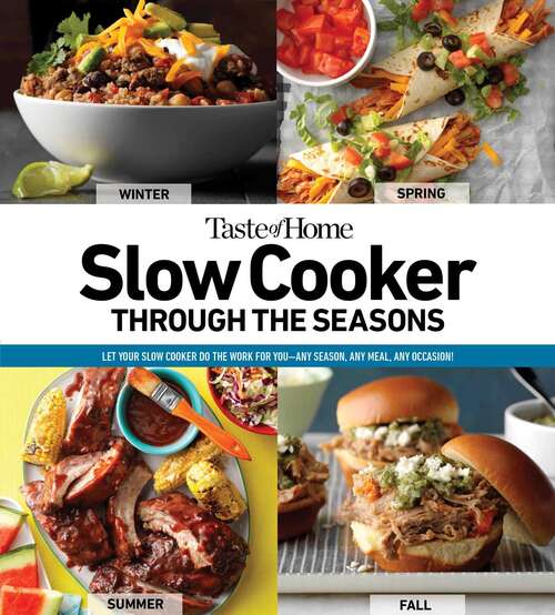 Book cover of Taste of Home Slow Cooker Through the Seasons