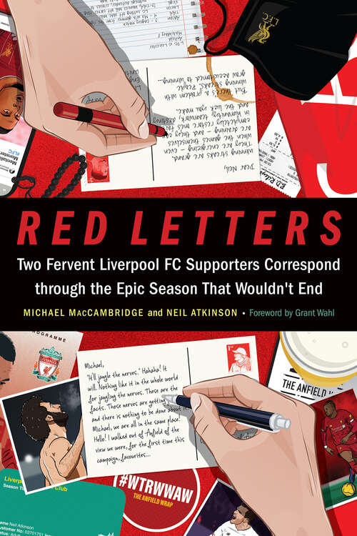 Book cover of Red Letters: Two Fervent Liverpool FC Supporters Correspond through the Epic Season That Wouldn't End