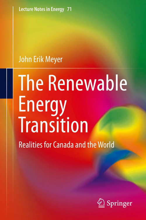 Book cover of The Renewable Energy Transition: Realities for Canada and the World (1st ed. 2020) (Lecture Notes in Energy #71)