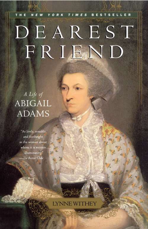 Book cover of Dearest Friend: A Life of Abigail Adams